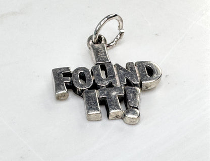 Vintage Sterling Silver "I Found It" Novelty Charm JR1630